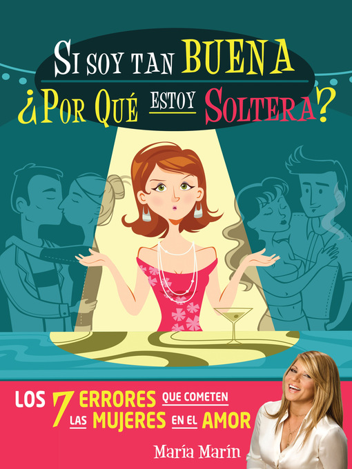 Détails du titre pour Si soy tan buena, ¿por qué estoy soltera? par María Marín - Liste d'attente